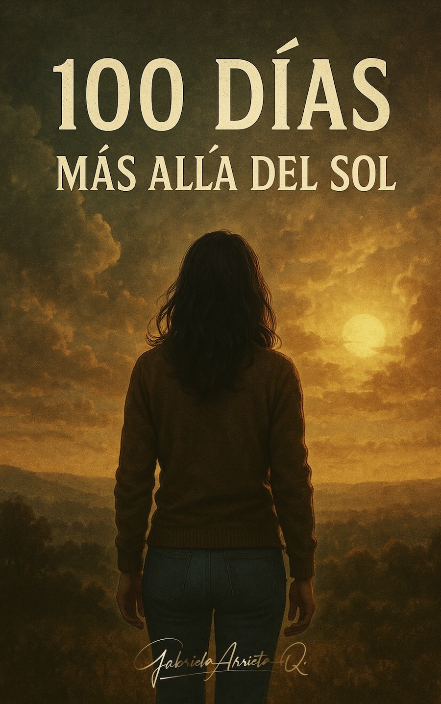 100 días más allá del sol - Una novela de Gabriela Arriet
