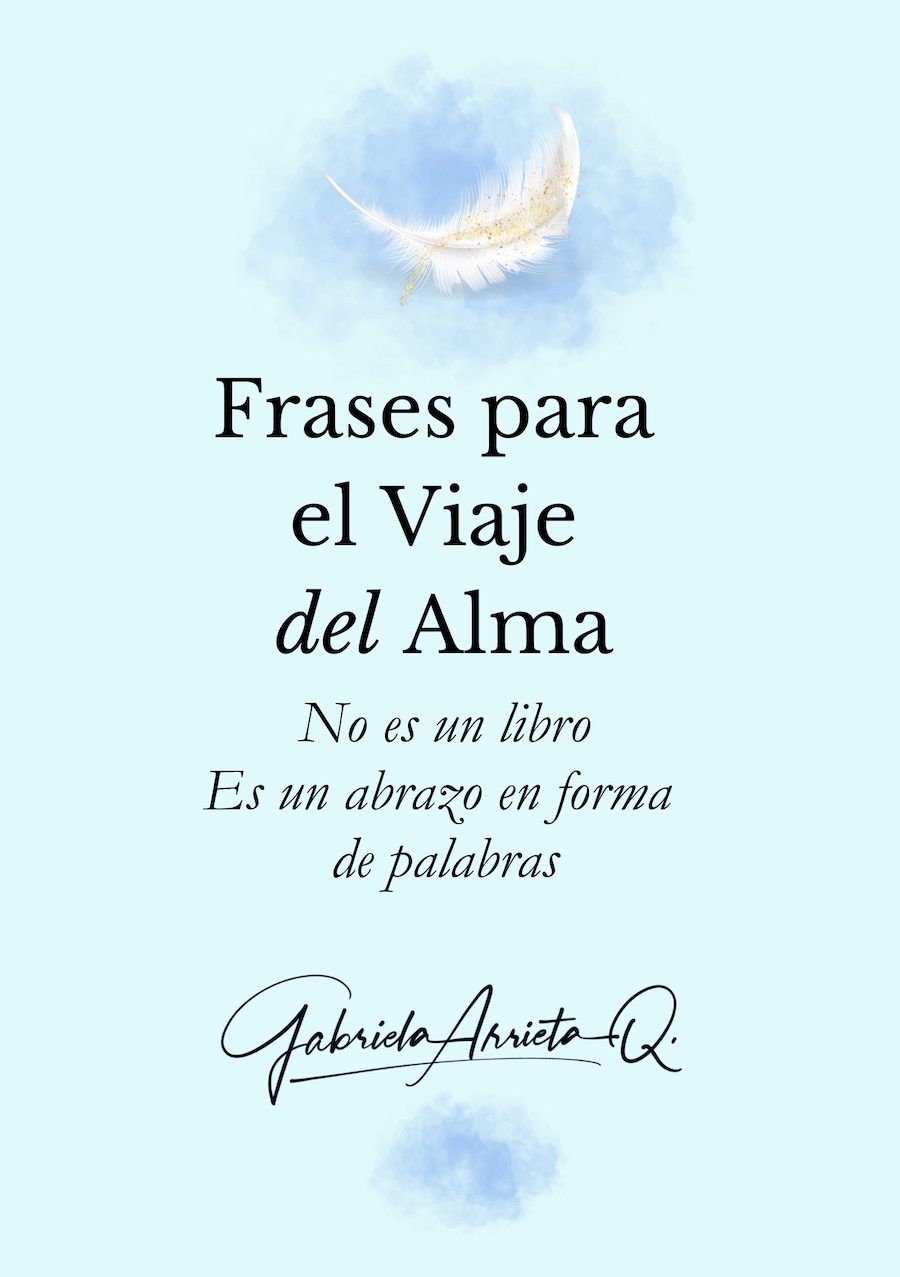 Frases para el viaje del alma por Gabriela Arrieta